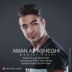 Ø¯Ø§Ù†Ù„ÙˆØ¯ Ø¢Ù‡Ù†Ú¯ Ø¬Ø¯ÛŒØ¯ Ø¯Ø§Ù†ÛŒØ§Ù„ ÙØªØ­ÛŒ  Ø§Ù…Ø§Ù† Ø§Ø² Ø¹Ø§Ø´Ù‚ÛŒ Ø¨Ø§ Ú©ÛŒÙÛŒØª Ø¨Ø§Ù„Ø§