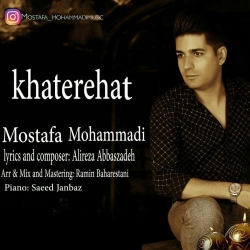 Ø¯Ø§Ù†Ù„ÙˆØ¯ Ø¢Ù‡Ù†Ú¯ Ø¬Ø¯ÛŒØ¯ Ù…ØµØ·ÙÛŒ Ù…Ø­Ù…Ø¯ÛŒ  Ø®Ø§Ø·Ø±Ù‡ Ù‡Ø§Øª Ø¨Ø§ Ú©ÛŒÙÛŒØª Ø¨Ø§Ù„Ø§